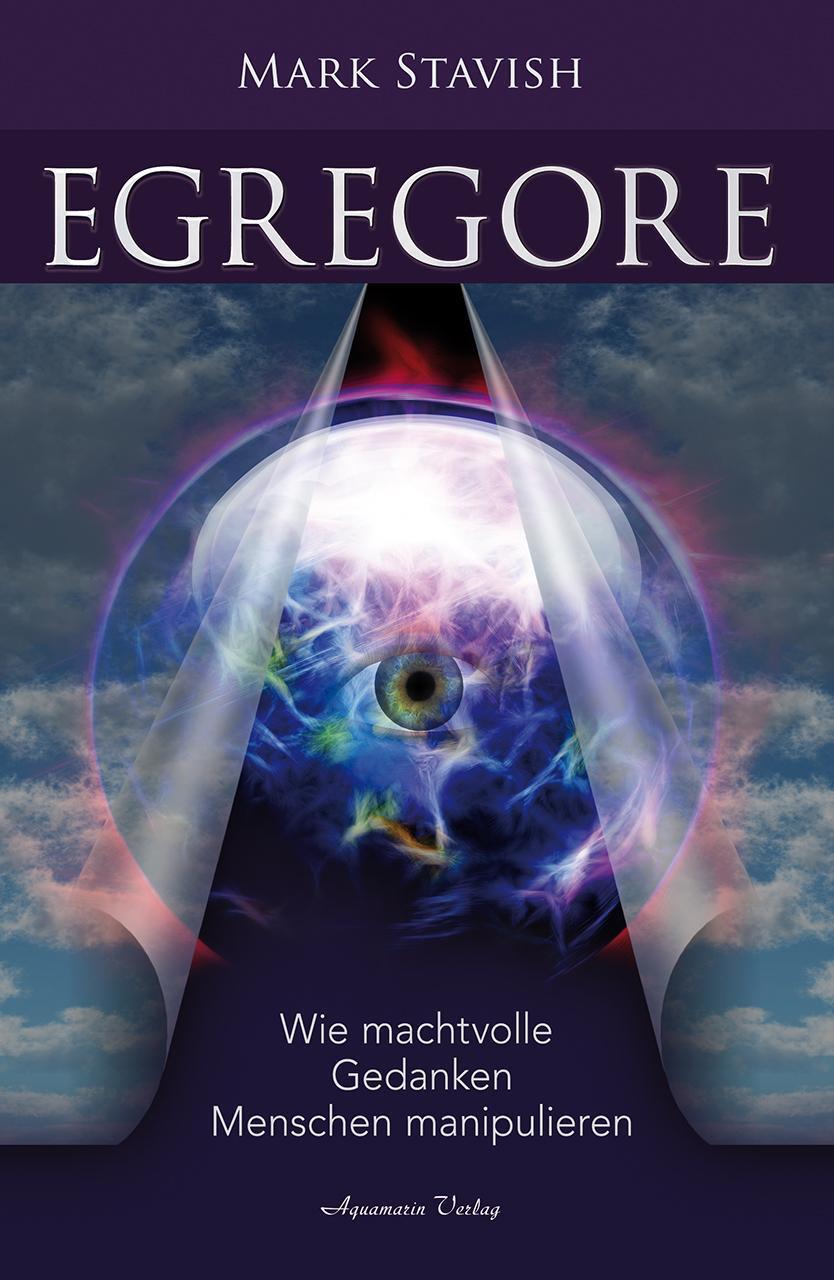 Egregore - Wie Machtvolle Gedanken Menschen Manipulieren M ...