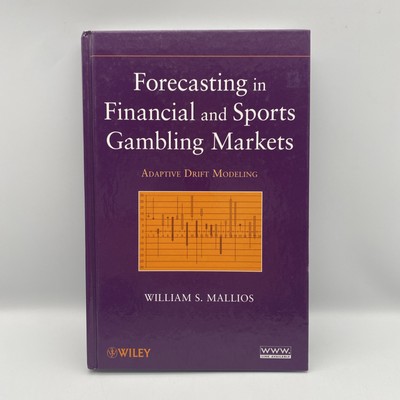 Forecasting in Financial and Sports Gambling Markets by William S Mallios Book
