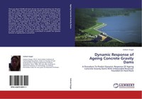 Dynamic Response Of Ageing Concrete Gravity Dams Indrani Gogoi