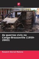 Ronalch Stervel Matene | As Guerras Civis No Congo-Brazzaville (1959-2003)