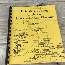 British Cooking with an International Flavour Cookbook 1980 DBE Texas Chapters