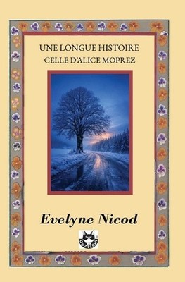 Une longue histoire celle d'Alice Moprez: : Quatre g?n?rations, un si?cle de sec