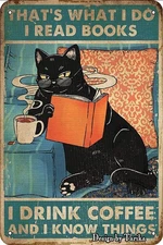 That's What I Do I Read Books I Drink Coffee and I Know Cat Tin Metal Signs