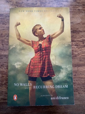 No Walls and the Recurring Dream : A Memoir by Ani DiFranco 2020, UK Trade PB