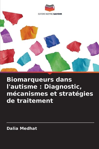 Dalia Medhat | Biomarqueurs Dans L'autisme : Diagnostic, MéCanismes Et...-image