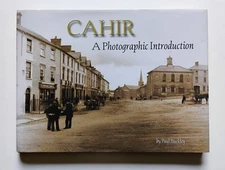CAHIR: A Photographic Introduction Paul Buckley County Tipperary Ireland 2006