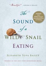 The Sound of a Wild Snail Eating by Elisabeth Tova Bailey: Used