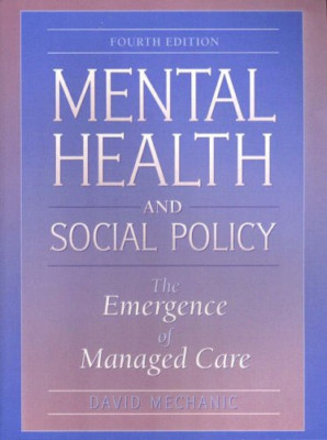 Mental Health and Social Policy: The Emergence of Managed Care