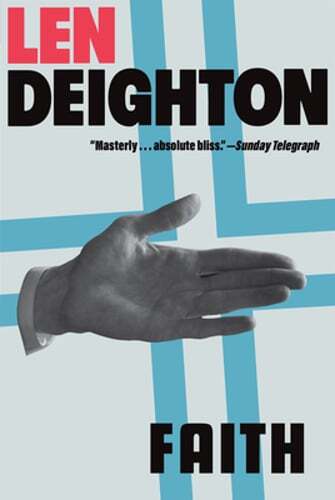 Faith: A Bernard Samson Novel by Len Deighton: New