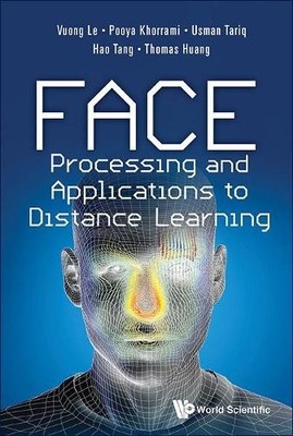 Face Processing And Applications To Distance Learning - 9789814733021