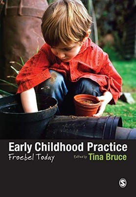 Sage Publications - Early Childhood Practice   Froebel today - Paperba - H245z