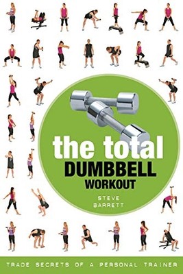 The Total Dumbbell Workout: Trade Secrets of a Personal - Paperback / softback N