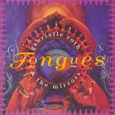Gabrielle Roth - Tongues