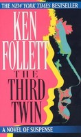 Third Twin: A Novel Of Suspense Ken Follett