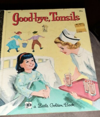 VINTAGE ''GOODBYE TONSILS'' LITTLE GOLDEN BOOK #327 1972 Second Printing 