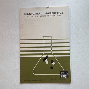 Medicinal Narcotics Facts, Benefits & Controls Pharmaceutical Manufacturing Asso