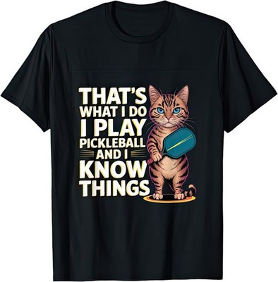 Pickleball Pro I Play And Know Things Thats What I Do Sport T-Shirt