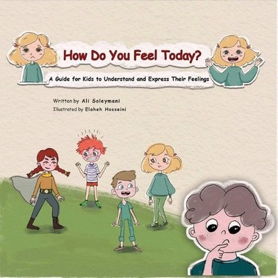How Do You Feel Today?: A Guide for Kids to Understand and Express Their Feeling