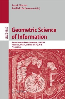 Geometric Science of Information Frank Nielsen