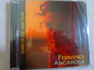 Sons of the Same Sun CD by Francesca Ancarola (Petroglyph Records)