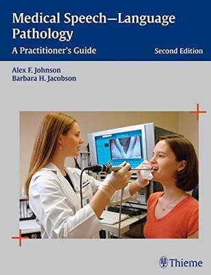 MEDICAL SPEECHLANGUAGE PATHOLOGY A PRACT, 2 ED. By Alex F. Johnson - Hardcover