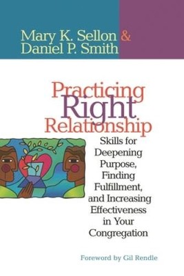Practicing Right Relationship: Skills For Deepening Purpose, Finding - VERY GOOD