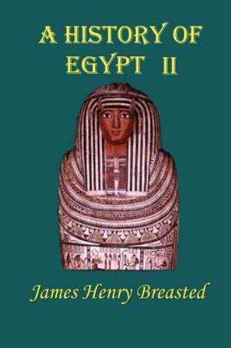 History of Egypt Vol. 2 : From the Earliest Times to the Persian ...