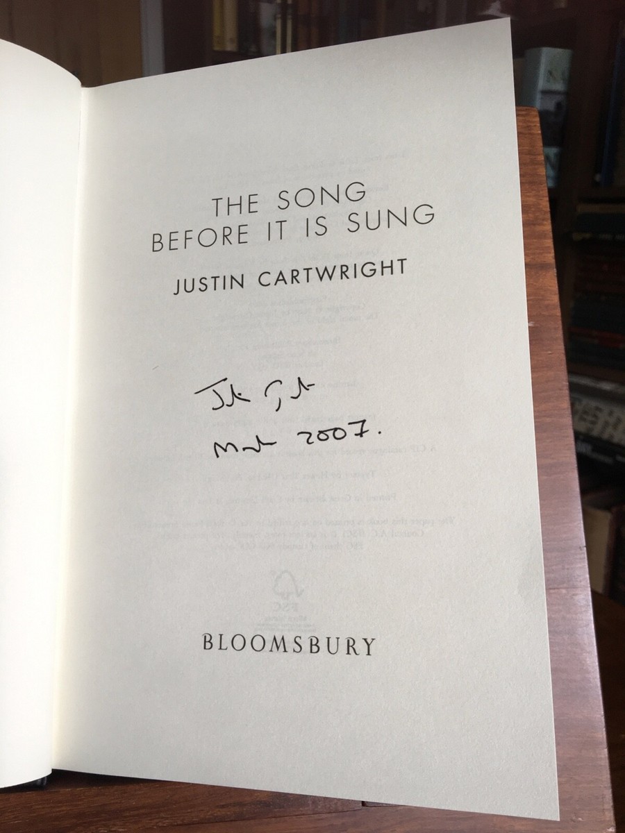 The Song Before It is Sung, Justin Cartwright, Bloomsbury, 2007, Signed  1st/1st | eBay UK