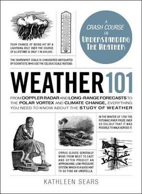 Weather 101: From Doppler Radar and Long-Range Forecasts to the Polar Vortex and