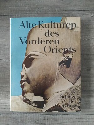 Alte Kulturen des Vorderen Orients / Schätze der Weltkunst