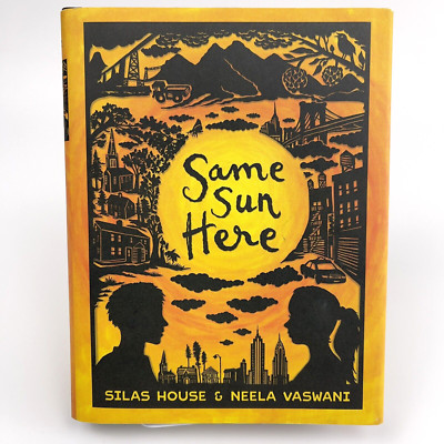 Same Sun Here by Silas House & Neela Vaswani Hardcover First Edition Fiction