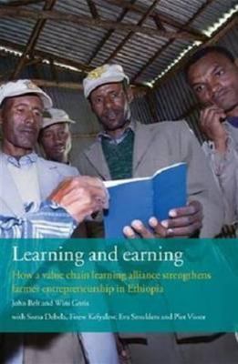 Learning and Earning : How a Value Chain Learning Alliance Strengthens Farmer...