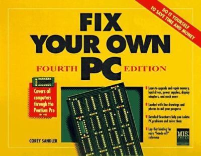 Fix Your Own PC (4th Edition), Sandler, Corey, Good Book