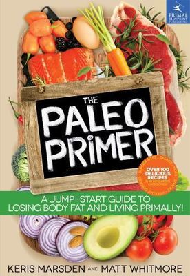 The Paleo Primer: A Jump-Start Guide to - 9781939563040, paperback, Marsden, new