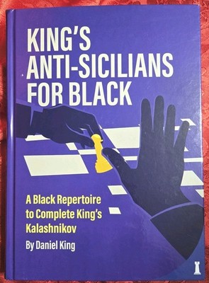 King's Anti-Sicilians for Black Daniel King Chessable Chess Opening Book Hardcov
