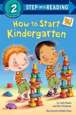 Ellen Titlebaum Catherine A. Hapka How to Start Kindergarten (Paperback)