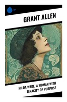 Hilda Wade, A Woman With Tenacity Of Purpose Grant Allen Taschenbuch Englisch