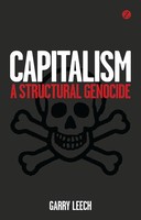 Capitalism A Structural Genocide Garry Leech Taschenbuch Kartoniert / Broschiert