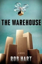 The Warehouse: A Novel - Hardcover By Hart, Rob - GOOD