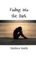 Matthew Smith | Fading Into The Dark | Taschenbuch | Englisch (2024)