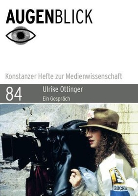 Ulrike Ottinger: Ein Gespräch (Augenblick   Konstanzer Hefte zur Medienwiss ...