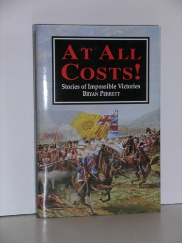 At All Costs!: Stories of Impossible Victories,Bryan Perrett- 9781854091574