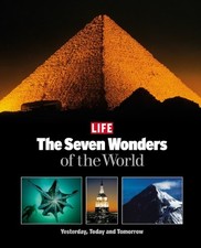 SEVEN WONDERS OF THE WORLD: FROM THE ANCIENTS TO TOMORROW By Life" Magazine NEW