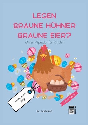 Legen braune Hhner braune Eier?: Ostern-Spezial f?r Kinder / Lesen macht klug! b