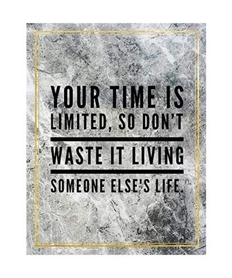 Your time is limited, so don't waste it living someone else's life.: College Rul