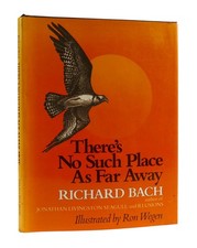Richard Bach THERE'S NO SUCH PLACE AS FAR AWAY 1st Edition 3rd Printing