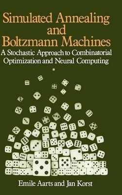 Simulated Annealing and Boltzmann Machines: A Stochastic Approach to Combinatori