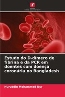 Estudo Do D-DíMero De Fibrina E Da Pcr Em Doentes Com DoençA CoronáRia No Bangla