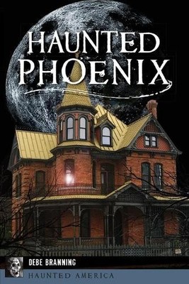Debe Branning Haunted Phoenix (Taschenbuch) Haunted America (US IMPORT)