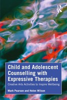 Child And Adolescent Counselling With Expressive Therapies Mark Pearson (U. A.)